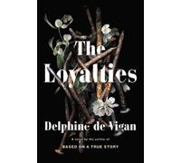 Delphine De Vigan The Loyalties (Copertina rigida)