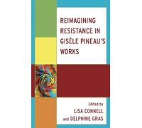 Delphine Gras Reimagining Resistance in Gisèle Pineau’s Works (Copertina rigida)