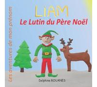 Delphine Rouanes Liam le Lutin du Père Noël (Tascabile)