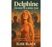 Delphine - The Heat of a Rebel Year