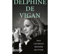 Delphine Vigan Das Lächeln meiner Mutter (Tascabile)