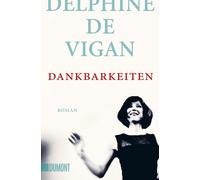 Delphine Vigan Doris Heinemann Dankbarkeiten: Roman (Tascabile)