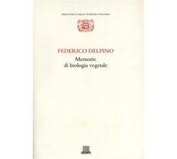 Delpino,Federico. - Memorie di biologia vegetale.