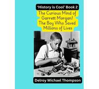 Delroy M Thomps The Curious Mind of Garrett Morgan The Boy Who Save (Tascabile)