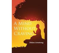 Delson Armstrong A Mind Without Craving (Tascabile)