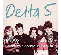 Delta 5 - Singles And Sessions 1979-81