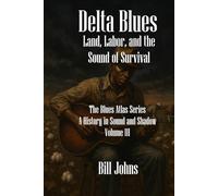 Delta Blues: Land, Labor, and the Sound of Survival