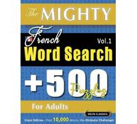 Delta Classics The Mighty French Word Search - 500 Puzzles for Adul (Tascabile)