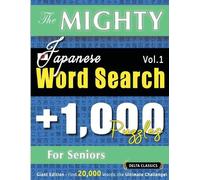 Delta Classics The Mighty Japanese Word Search - 1,000 Puzzles for S (Tascabile)