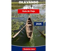 Delta del Okavango Guía de viaje 2026: Descubra aventuras de safari, encuentros con la vida silvestre, viajes a Mokoro, campamentos de lujo y consejos esenciales para su viaje a Botswana