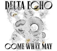 Delta Echo - Come What May