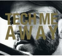 Delta, Mikael - Tech Me Away