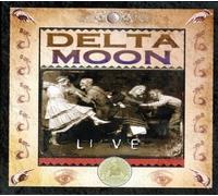 Delta Moon - Delta Moon Live