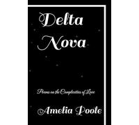 Delta Nova: Poems on the Complexities of Love