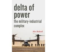 Alex Roland Delta of Power (Tascabile) Technology in Motion