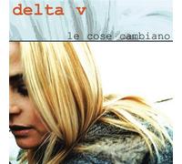 Delta V – Le Cose Cambiano – Editions Ricordi