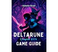 Deltarune Chapter 3 & 4 Game Guide: Expert Strategies, Boss Battle Tactics, Secret Locations, and Unlockable Content to Conquer the Dark World