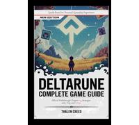 Deltarune Complete Game Guide: Official Walkthrough Chapter 1-4, Strategies with, Tips and Tricks