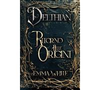 Delthian: Ritorno Alle Origini