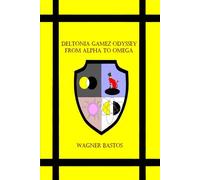 Deltonia Gamez Odyssey from Alpha to Omega