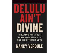 Delulu Ain't Divine: Breaking Fantasy-Based Faith and Counterfeit Love