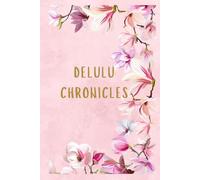 Delulu Chronicles: "For Every Wild Thought and What-If That Keeps You Up at Night"