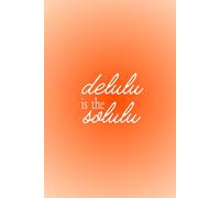 Delulu Is the Solulu Journal: Hardcover 6x9 Aesthetic Lined Notebook with 150 Pages for Writing, Manifestation, and Daily Journaling