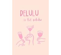 Delulu Is The Solulu Notebook | Chaotic Thoughts Journal | Funny Gen Z Meme Notebook | Aesthetic Gift | 6x9 Lined 120 Pages: silly little notebook