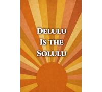 Delulu Is the Solulu Notebook - Funny Gen Z Affirmation Journal, Aesthetic Mindset Gift
