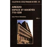 Delumeau,Jean-Pierre - Arezzo espace et sociétés, 715-1230. recherches sur Arezz