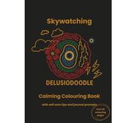 Delusiodoodle - Skywatching: Calming Colouring Books with self care tips and journal prompts
