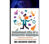 Delusional Life of a Corporate Employee: Laugh, Learn, and Level Up