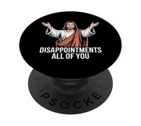 Delusioni Tutti voi Divertente Gesù Cristiano Meme Cristo PopSockets PopGrip Adesivo
