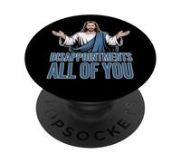 Delusioni Tutti voi Divertente Gesù Cristiano Meme Cristo PopSockets PopGrip Adesivo