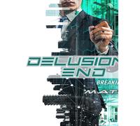 Delusions End: Breaking Free Of The Matrix [DVD] [2021] [NTSC]