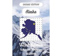 [DELUXE EDITION] Alaska Word Puzzle Search Book: Word Searches with Easy to Read Print About Alaska, Its Geography, Culture, and More | ... Gifts for Vacations, Holidays, and Free Times