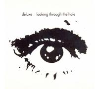 Deluxe - Looking Through The Hole [Import]