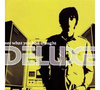Deluxe - NOT WHAT YOU HAD THOUGHT