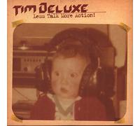 Deluxe,Tim - Less Talk More Action!
