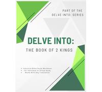 Delve Into: The Book of 2 Kings