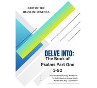 Delve Into: The Book of Psalms Part One 1-50