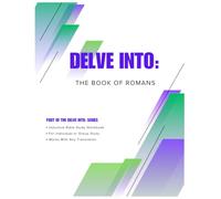 Delve Into: The Book of Romans
