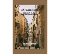 DELZY HAMPTON EXPERIENCE CHENNAI: A MINI TRAVEL PREPARATION GUIDE (Tascabile)