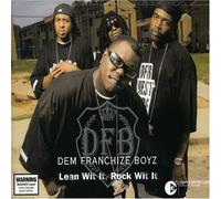 Dem Franchize Boyz - Lean Wit It, Rock Wit It
