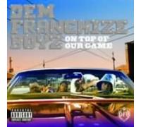 Dem Franchize Boyz - on Top of Our Game