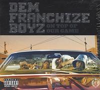 dem franchize boyz - On Top of Our Game
