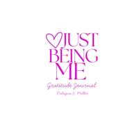 DEM Love Just Being Me Gratitiude Journal
