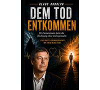 DEM TOD ENTKOMMEN: Der Sensenmann hatte die Rechnung ohne mich gemacht