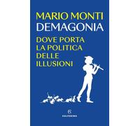 Demagonia. Dove porta la politica delle illusioni - 2024 - Solfer