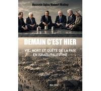 Demain c'est hier: Vie, mort et quête de la paix en Israël-Palestine